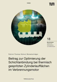 Beitrag zur Optimierung der Schichtanbindung bei thermisch gespritzten Zylinderlaufflächen im Verbrennungsmotor
