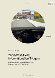 Wirksamkeit von informationellen Triggern untersucht anhand von Energieverbrauchsfeedbacksystemen in Automobilen