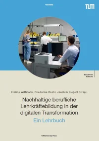 Nachhaltige berufliche Lehrkräftebildung in der digitalen Transformation – Ein Lehrbuch