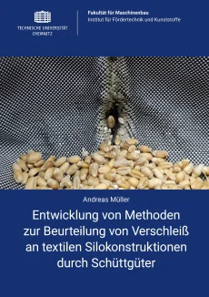 Entwicklung von Methoden zur Beurteilung von Verschleiß an textilen Silokonstruktionen durch Schüttgüter
