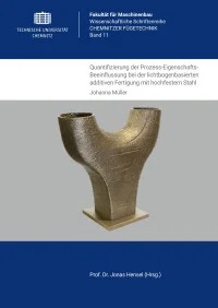 Quantifizierung der Prozess-Eigenschafts-Beeinflussung bei der lichtbogenbasierten additiven Fertigung mit hochfestem Stahl