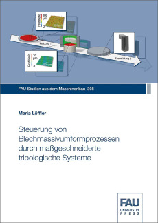 Steuerung von Blechmassivumformprozessen durch maßgeschneiderte tribologische Systeme