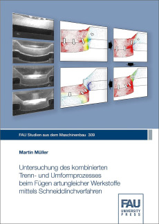 Untersuchung des kombinierten Trenn- und Umformprozesses beim Fügen artungleicher Werkstoffe mittels Schneidclinchverfahren