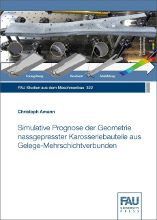 Simulative Prognose der Geometrie nassgepresster Karosseriebauteile aus Gelege-Mehrschichtverbunden