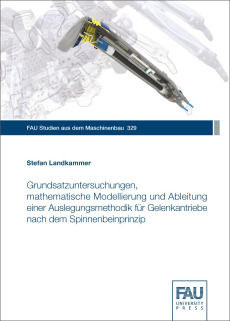 Grundsatzuntersuchungen, mathematische Modellierung und Ableitung einer Auslegungsmethodik für Gelenkantriebe nach dem Spinnenbeinprinzip