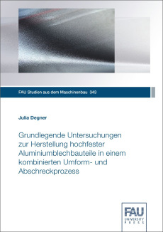 Grundlegende Untersuchungen zur Herstellung hochfester Aluminiumblechbauteile in einem kombinierten Umform- und Abschreckprozess