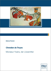 Chrestien de Troyes: Monsieur Yvains, der Löwenritter