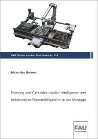 Planung und Simulation taktiler, intelligenter und kollaborativer Roboterfähigkeiten in der Montage