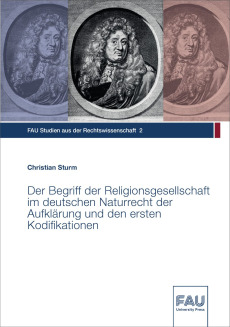 Der Begriff der Religionsgesellschaft im deutschen Naturrecht der Aufklärung und den ersten Kodifikationen
