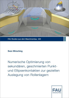 Numerische Optimierung von sekundären, geschmierten Punkt- und Ellipsenkontakten zur gezielten Auslegung von Rollenlagern