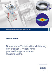 Numerische Verschleißmodellierung von trocken-, misch- und grenzreibungsbehafteten Wälzkontakten