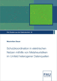Schutzkoordination in elektrischen Netzen mithilfe von Metaheuristiken im Umfeld heterogener Datenquellen