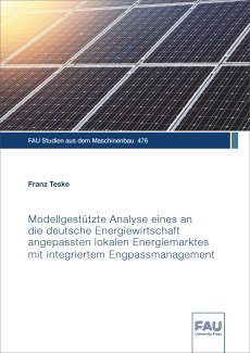 Modellgestützte Analyse eines an die deutsche Energiewirtschaft angepassten lokalen Energiemarktes mit integriertem Engpassmanagement