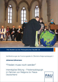 “Frieden muss noch werden”. Interreligiöse Bildung – Friedenspädagogik im Rahmen von Religions for Peace Deutschland