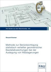 Methode zur Berücksichtigung statistisch verteilter geometrischer Bauteilabweichungen bei der Auslegung von Wälzlagerungen