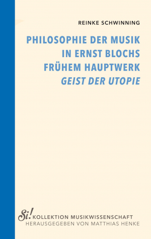 Philosophie der Musik in Ernst Blochs frühem Hauptwerk “Geist der Utopie”