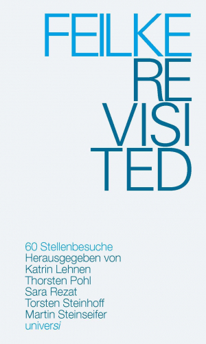 FEILKE REVISITED – 60 Stellenbesuche