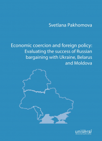 Economic coercion and foreign policy: Evaluating the success of Russian bargaining with Ukraine, Belarus and Moldova
