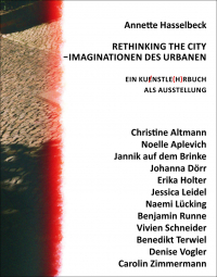 RETHINKING THE CITY - IMAGINATIONEN DES URBANEN