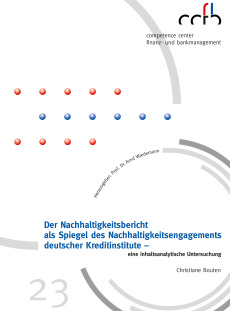 Der Nachhaltigkeitsbericht als Spiegel des Nachhaltigkeitsengagements deutscher Kreditinstitute – eine inhaltsanalytische Untersuchung