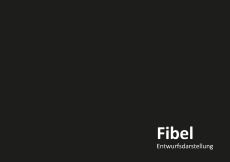 Fibel – Entwurfsdarstellung