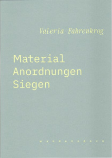 Valeria Fahrenkrog: Material. Anordnungen. Siegen / wanderspace