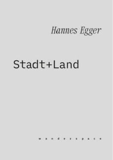 Hannes Egger: Stadt + Land / wanderspace