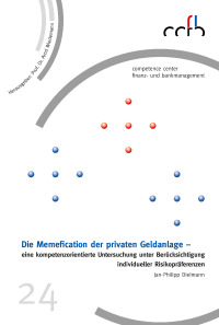 Die Memefication der privaten Geldanlage – eine kompetenzorientierte Untersuchung unter Berücksichtigung individueller Risikopräferenzen