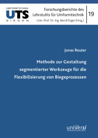 Methode zur Gestaltung segmentierter Werkzeuge für die Flexibilisierung von Biegeprozessen