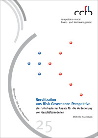 Servitization aus Risk-Governance-Perspektive – ein risikobasierter Ansatz für die Veränderung von Geschäftsmodellen