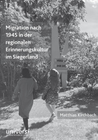 Migration nach 1945 in der regionalen Erinnerungskultur im Siegerland