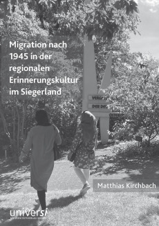 Migration nach 1945 in der regionalen Erinnerungskultur im Siegerland