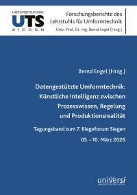 Datengestützte Umformtechnik: Künstliche Intelligenz zwischen Prozesswissen, Regelung und Produktionsrealität