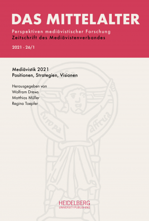 Das Mittelalter. Perspektiven mediävistischer Forschung : Zeitschrift… / Heft 2021, Band 26, Heft 1