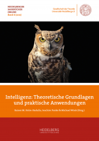Intelligenz – Theoretische Grundlagen und praktische Anwendungen