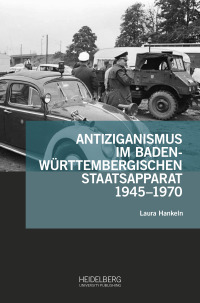 Antiziganismus im baden-württembergischen Staatsapparat 1945–1970