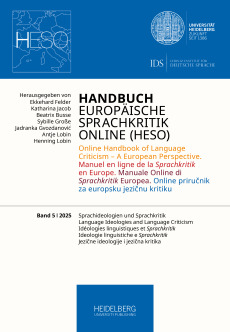 Handbuch Europäische Sprachkritik Online (HESO) / Sprachideologien und Sprachkritik. Language Ideologies and Language Criticism. Idéologies linguistiques et Sprachkritik. Ideologie linguistiche e Sprachkritik.Jezične ideologije i jezična kritika