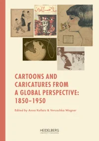 Cartoons and Caricatures from a Global Perspective: 1850–1950