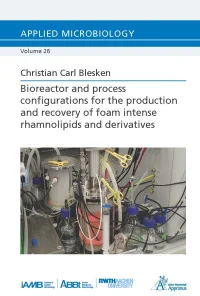 Bioreactor and process configurations for the production and recovery of foam intense rhamnolipids and derivatives