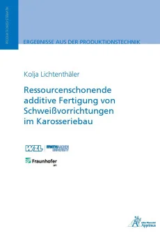 Ressourcenschonende additive Fertigung von Schweißvorrichtungen im Karosseriebau