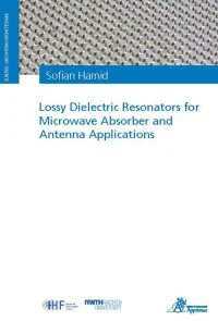 Lossy Dielectric Resonators for Microwave Absorber and Antenna Applications