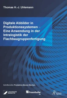 Digitale Abbilder in Produktionssystemen – Eine Anwendung in der Intralogistik der Flachbaugruppenfertigung