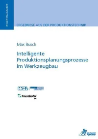 Intelligente Produktionsplanungsprozesse im Werkzeugbau