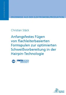 Anfangsfestes Fügen von flachleiterbasierten Formspulen zur optimierten Schweißvorbereitung in der Hairpin-Technologie