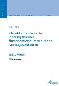 Klassifikationsbasierte Planung flexibler, flussorientierter Mixed-Model-Montagestrukturen