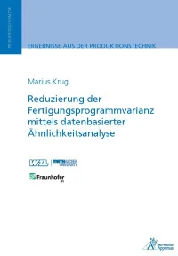 Reduzierung der Fertigungsprogrammvarianz mittels datenbasierter Ähnlichkeitsanalyse