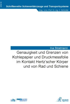 Genauigkeit und Grenzen von Kohlepapier und Druckmessfolie im Kontakt Hertz’scher Körper und von Rad und Schiene
