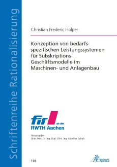 Konzeption von bedarfsspezifischen Leistungssystemen für Subskriptions-Geschäftsmodelle im Maschinen- und Anlagenbau