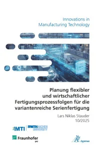 Planung flexibler und wirtschaftlicher Fertigungsprozessfolgen für die variantenreiche Serienfertigung