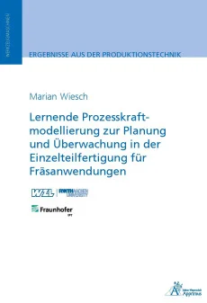 Lernende Prozesskraftmodellierung zur Planung und Überwachung in der Einzelteilfertigung für Fräsanwendungen